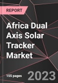 Africa Dual Axis Solar Tracker Market Report - Market Analysis, Size, Share, Growth, Outlook - Industry Trends and Forecast to 2028- Product Image