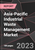 Asia-Pacific Industrial Waste Management Market Report - Market Analysis, Size, Share, Growth, Outlook - Industry Trends and Forecast to 2028- Product Image