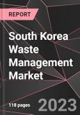 South Korea Waste Management Market Report - Market Analysis, Size, Share, Growth, Outlook - Industry Trends and Forecast to 2028- Product Image