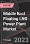 Middle East Floating LNG Power Plant Market Report - Market Analysis, Size, Share, Growth, Outlook - Industry Trends and Forecast to 2028 - Product Thumbnail Image