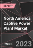 North America Captive Power Plant Market Report - Market Analysis, Size, Share, Growth, Outlook - Industry Trends and Forecast to 2028- Product Image