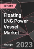 Floating LNG Power Vessel Market Report - Market Analysis, Size, Share, Growth, Outlook - Industry Trends and Forecast to 2028- Product Image