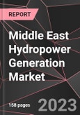 Middle East Hydropower Generation Market Report - Market Analysis, Size, Share, Growth, Outlook - Industry Trends and Forecast to 2028- Product Image