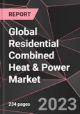 Global Residential Combined Heat & Power Market Report - Market Analysis, Size, Share, Growth, Outlook - Industry Trends and Forecast to 2028- Product Image