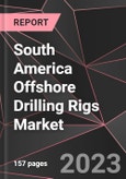 South America Offshore Drilling Rigs Market Report - Market Analysis, Size, Share, Growth, Outlook - Industry Trends and Forecast to 2028- Product Image