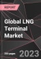 Global LNG Terminal Market Report - Market Analysis, Size, Share, Growth, Outlook - Industry Trends and Forecast to 2028 - Product Thumbnail Image