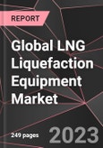 Global LNG Liquefaction Equipment Market Report - Market Analysis, Size, Share, Growth, Outlook - Industry Trends and Forecast to 2028- Product Image