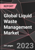 Global Liquid Waste Management Market Report - Market Analysis, Size, Share, Growth, Outlook - Industry Trends and Forecast to 2028- Product Image