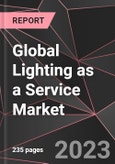 Global Lighting as a Service Market Report - Market Analysis, Size, Share, Growth, Outlook - Industry Trends and Forecast to 2028- Product Image