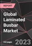 Global Laminated Busbar Market Report - Market Analysis, Size, Share, Growth, Outlook - Industry Trends and Forecast to 2028- Product Image