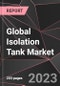 Global Isolation Tank Market Report - Market Analysis, Size, Share, Growth, Outlook - Industry Trends and Forecast to 2028 - Product Thumbnail Image