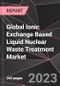 Global Ionic Exchange Based Liquid Nuclear Waste Treatment Market Report - Market Analysis, Size, Share, Growth, Outlook - Industry Trends and Forecast to 2028 - Product Thumbnail Image