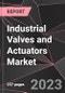 Industrial Valves and Actuators Market Report - Market Analysis, Size, Share, Growth, Outlook - Industry Trends and Forecast to 2028 - Product Thumbnail Image