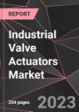 Industrial Valve Actuators Market Report - Market Analysis, Size, Share, Growth, Outlook - Industry Trends and Forecast to 2028- Product Image