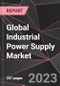Global Industrial Power Supply Market Report - Market Analysis, Size, Share, Growth, Outlook - Industry Trends and Forecast to 2028 - Product Thumbnail Image