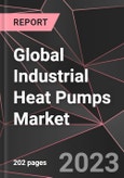 Global Industrial Heat Pumps Market Report - Market Analysis, Size, Share, Growth, Outlook - Industry Trends and Forecast to 2028- Product Image