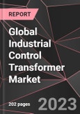 Global Industrial Control Transformer Market Report - Market Analysis, Size, Share, Growth, Outlook - Industry Trends and Forecast to 2028- Product Image