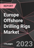 Europe Offshore Drilling Rigs Market Report - Market Analysis, Size, Share, Growth, Outlook - Industry Trends and Forecast to 2028- Product Image
