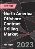 North America Offshore Contract Drilling Market Report - Market Analysis, Size, Share, Growth, Outlook - Industry Trends and Forecast to 2028- Product Image