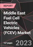 Middle East Fuel Cell Electric Vehicles (FCEV) Market Report - Market Analysis, Size, Share, Growth, Outlook - Industry Trends and Forecast to 2028- Product Image