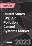 United States (US) Air Pollution Control Systems Market Report - Market Analysis, Size, Share, Growth, Outlook - Industry Trends and Forecast to 2028- Product Image