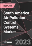 South America Air Pollution Control Systems Market Report - Market Analysis, Size, Share, Growth, Outlook - Industry Trends and Forecast to 2028- Product Image