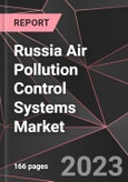 Russia Air Pollution Control Systems Market Report - Market Analysis, Size, Share, Growth, Outlook - Industry Trends and Forecast to 2028- Product Image