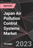 Japan Air Pollution Control Systems Market Report - Market Analysis, Size, Share, Growth, Outlook - Industry Trends and Forecast to 2028- Product Image