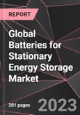 Global Batteries for Stationary Energy Storage Market Report - Market Analysis, Size, Share, Growth, Outlook - Industry Trends and Forecast to 2028- Product Image