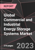 Global Commercial and Industrial Energy Storage Systems Market Report - Market Analysis, Size, Share, Growth, Outlook - Industry Trends and Forecast to 2028- Product Image