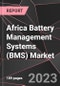 Africa Battery Management Systems (BMS) Market Report - Market Analysis, Size, Share, Growth, Outlook - Industry Trends and Forecast to 2028 - Product Image