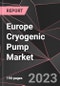 Europe Cryogenic Pump Market Report - Market Analysis, Size, Share, Growth, Outlook - Industry Trends and Forecast to 2028 - Product Thumbnail Image