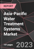 Asia-Pacific Water Treatment Systems Market Report - Market Analysis, Size, Share, Growth, Outlook - Industry Trends and Forecast to 2028- Product Image
