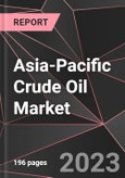 Asia-Pacific Crude Oil Market Report - Market Analysis, Size, Share, Growth, Outlook - Industry Trends and Forecast to 2028- Product Image