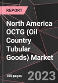 North America OCTG (Oil Country Tubular Goods) Market Report - Market Analysis, Size, Share, Growth, Outlook - Industry Trends and Forecast to 2028- Product Image