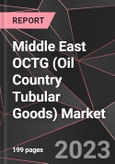 Middle East OCTG (Oil Country Tubular Goods) Market Report - Market Analysis, Size, Share, Growth, Outlook - Industry Trends and Forecast to 2028- Product Image
