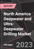 North America Deepwater and Ultra-Deepwater Drilling Market Report - Market Analysis, Size, Share, Growth, Outlook - Industry Trends and Forecast to 2028- Product Image