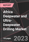 Africa Deepwater and Ultra-Deepwater Drilling Market Report - Market Analysis, Size, Share, Growth, Outlook - Industry Trends and Forecast to 2028- Product Image