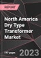 North America Dry Type Transformer Market Report - Market Analysis, Size, Share, Growth, Outlook - Industry Trends and Forecast to 2028 - Product Thumbnail Image