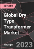 Global Dry Type Transformer Market Report - Market Analysis, Size, Share, Growth, Outlook - Industry Trends and Forecast to 2028- Product Image