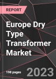 Europe Dry Type Transformer Market Report - Market Analysis, Size, Share, Growth, Outlook - Industry Trends and Forecast to 2028- Product Image