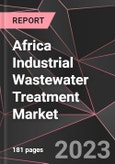 Africa Industrial Wastewater Treatment Market Report - Market Analysis, Size, Share, Growth, Outlook - Industry Trends and Forecast to 2028- Product Image