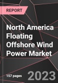North America Floating Offshore Wind Power Market Report - Market Analysis, Size, Share, Growth, Outlook - Industry Trends and Forecast to 2028- Product Image