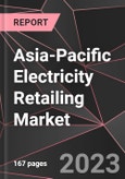 Asia-Pacific Electricity Retailing Market Report - Market Analysis, Size, Share, Growth, Outlook - Industry Trends and Forecast to 2028- Product Image