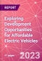 Exploring Development Opportunities for Affordable Electric Vehicles - Product Thumbnail Image