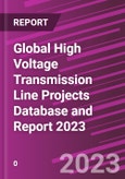 Global High Voltage Transmission Line Projects Database and Report 2023- Product Image