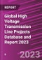 Global High Voltage Transmission Line Projects Database and Report 2023 - Product Thumbnail Image