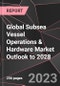 Global Subsea Vessel Operations & Hardware Market Outlook to 2028 - Product Thumbnail Image