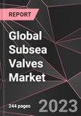 Global Subsea Valves Market Report - Market Analysis, Size, Share, Growth, Outlook - Industry Trends and Forecast to 2028- Product Image