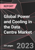 Global Power and Cooling in the Data Centre Market Report - Market Analysis, Size, Share, Growth, Outlook - Industry Trends and Forecast to 2028- Product Image